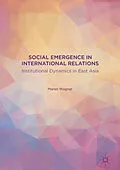 E-Book (pdf) Social Emergence in International Relations von Maren Wagner