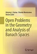 E-Book (pdf) Open Problems in the Geometry and Analysis of Banach Spaces von Antonio J. Guirao, Vicente Montesinos, Václav Zizler