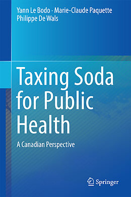 Livre Relié Taxing Soda for Public Health de Yann Le Bodo, Philippe De Wals, Marie-Claude Paquette