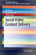 E-Book (pdf) Social Video Content Delivery von Zhi Wang, Jiangchuan Liu, Wenwu Zhu