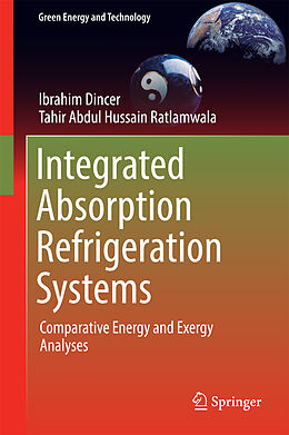 Livre Relié Integrated Absorption Refrigeration Systems de Tahir Abdul Hussain Ratlamwala, Ibrahim Dincer