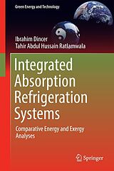 E-Book (pdf) Integrated Absorption Refrigeration Systems von Ibrahim Dincer, Tahir Abdul Hussain Ratlamwala