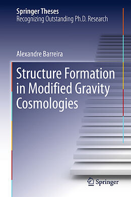 Fester Einband Structure Formation in Modified Gravity Cosmologies von Alexandre Barreira