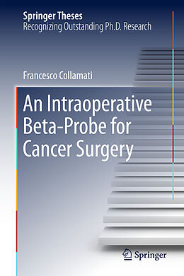 Fester Einband An Intraoperative Beta Probe for Cancer Surgery von Francesco Collamati