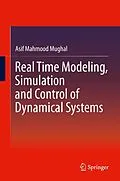 E-Book (pdf) Real Time Modeling, Simulation and Control of Dynamical Systems von Asif Mahmood Mughal