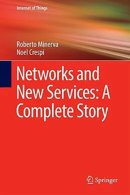 E-Book (pdf) Networks and New Services: A Complete Story von Roberto Minerva, Noel Crespi