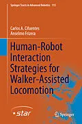 E-Book (pdf) Human-Robot Interaction Strategies for Walker-Assisted Locomotion von Carlos A. Cifuentes, Anselmo Frizera