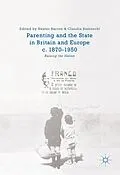E-Book (pdf) Parenting and the State in Britain and Europe, c. 1870-1950 von 
