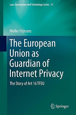 E-Book (pdf) The European Union as Guardian of Internet Privacy von Hielke Hijmans