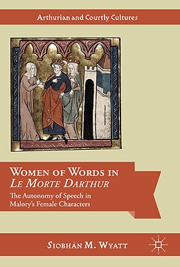 Livre Relié Women of Words in Le Morte Darthur de Siobhán M. Wyatt