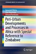 E-Book (pdf) Peri-Urban Developments and Processes in Africa with Special Reference to Zimbabwe von Innocent Chirisa, Elias Mazhindu, Elmond Bandauko