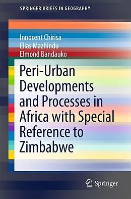 E-Book (pdf) Peri-Urban Developments and Processes in Africa with Special Reference to Zimbabwe von Innocent Chirisa, Elias Mazhindu, Elmond Bandauko