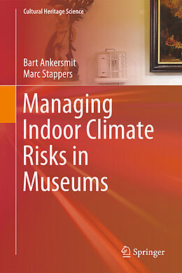 Fester Einband Managing Indoor Climate Risks in Museums von Marc H. L. Stappers, Bart Ankersmit