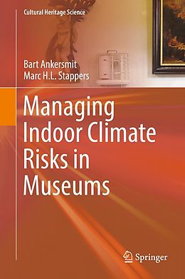 eBook (pdf) Managing Indoor Climate Risks in Museums de Bart Ankersmit, Marc H. L. Stappers