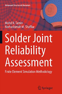 Kartonierter Einband Solder Joint Reliability Assessment von Norhashimah M. Shaffiar, Mohd N. Tamin