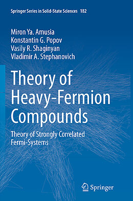 Couverture cartonnée Theory of Heavy-Fermion Compounds de Miron Ya. Amusia, Vladimir A. Stephanovich, Vasily R. Shaginyan