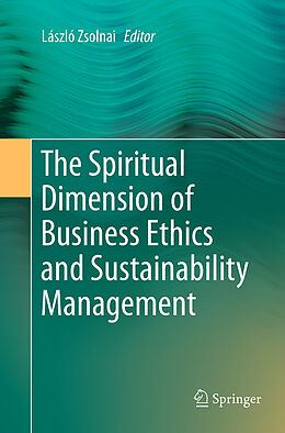 Couverture cartonnée The Spiritual Dimension of Business Ethics and Sustainability Management de 