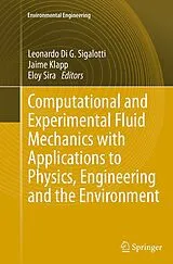 Kartonierter Einband Computational and Experimental Fluid Mechanics with Applications to Physics, Engineering and the Environment von