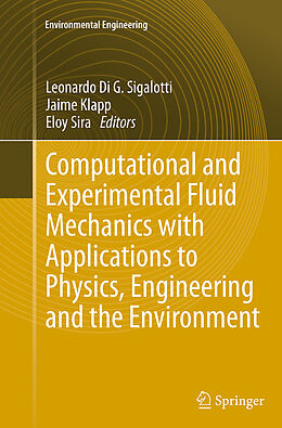 Couverture cartonnée Computational and Experimental Fluid Mechanics with Applications to Physics, Engineering and the Environment de 