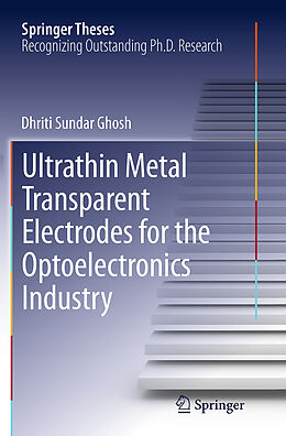 Couverture cartonnée Ultrathin Metal Transparent Electrodes for the Optoelectronics Industry de Dhriti Sundar Ghosh