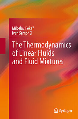 Couverture cartonnée The Thermodynamics of Linear Fluids and Fluid Mixtures de Ivan Samohýl, Miloslav Peka 