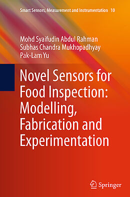 Couverture cartonnée Novel Sensors for Food Inspection: Modelling, Fabrication and Experimentation de Mohd Syaifudin Abdul Rahman, Pak-Lam Yu, Subhas Chandra Mukhopadhyay