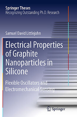 Kartonierter Einband Electrical Properties of Graphite Nanoparticles in Silicone von Samuel David Littlejohn