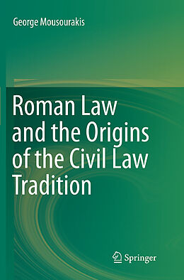 Couverture cartonnée Roman Law and the Origins of the Civil Law Tradition de George Mousourakis