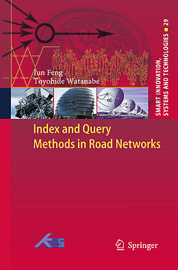 Couverture cartonnée Index and Query Methods in Road Networks de Toyohide Watanabe, Jun Feng