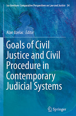 Kartonierter Einband Goals of Civil Justice and Civil Procedure in Contemporary Judicial Systems von 