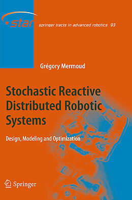 Couverture cartonnée Stochastic Reactive Distributed Robotic Systems de Gregory Mermoud