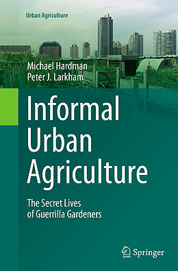 Kartonierter Einband Informal Urban Agriculture von Peter J. Larkham, Michael Hardman