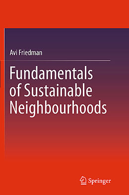 Kartonierter Einband Fundamentals of Sustainable Neighbourhoods von Avi Friedman