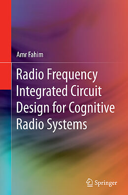 Kartonierter Einband Radio Frequency Integrated Circuit Design for Cognitive Radio Systems von Amr Fahim