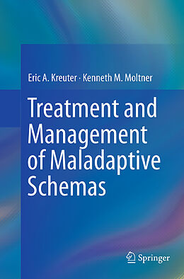 Couverture cartonnée Treatment and Management of Maladaptive Schemas de Kenneth M. Moltner, Eric A. Kreuter