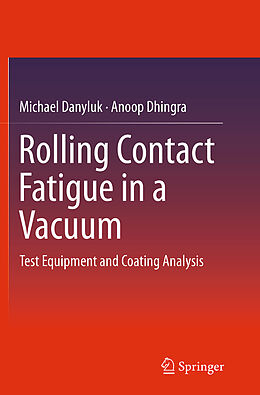 Couverture cartonnée Rolling Contact Fatigue in a Vacuum de Anoop Dhingra, Michael Danyluk