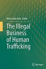 Kartonierter Einband (Kt) The Illegal Business of Human Trafficking von 