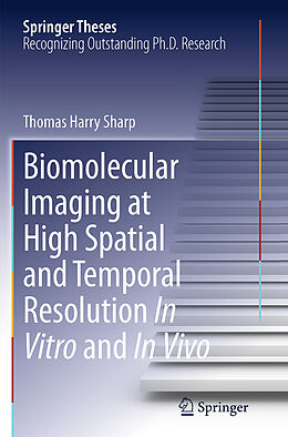 Kartonierter Einband Biomolecular Imaging at High Spatial and Temporal Resolution In Vitro and In Vivo von Thomas Harry Sharp