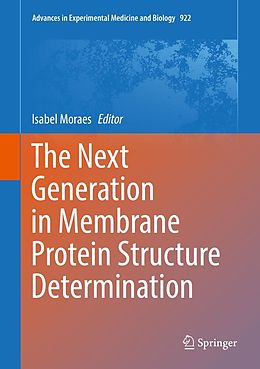 E-Book (pdf) The Next Generation in Membrane Protein Structure Determination von 