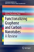 E-Book (pdf) Functionalizing Graphene and Carbon Nanotubes von Filipe Vargas Ferreira, Luciana De Simone Cividanes, Felipe Sales Brito
