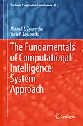 E-Book (pdf) The Fundamentals of Computational Intelligence: System Approach von Mikhail Z. Zgurovsky, Yuriy P. Zaychenko