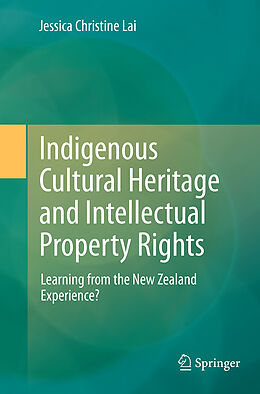 Kartonierter Einband Indigenous Cultural Heritage and Intellectual Property Rights von Jessica Christine Lai