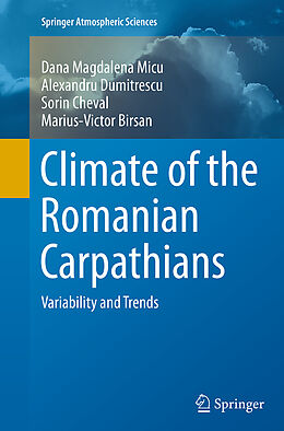 Kartonierter Einband Climate of the Romanian Carpathians von Dana Magdalena Micu, Marius-Victor Birsan, Sorin Cheval