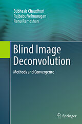 Kartonierter Einband Blind Image Deconvolution von Subhasis Chaudhuri, Renu Rameshan, Rajbabu Velmurugan