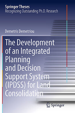 Kartonierter Einband The Development of an Integrated Planning and Decision Support System (IPDSS) for Land Consolidation von Demetris Demetriou