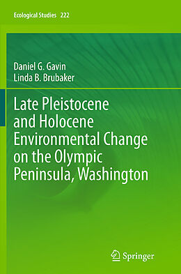 Kartonierter Einband Late Pleistocene and Holocene Environmental Change on the Olympic Peninsula, Washington von Linda B. Brubaker, Daniel G. Gavin