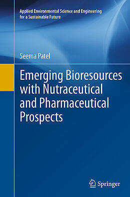 Couverture cartonnée Emerging Bioresources with Nutraceutical and Pharmaceutical Prospects de Seema Patel