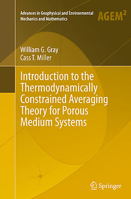 Couverture cartonnée Introduction to the Thermodynamically Constrained Averaging Theory for Porous Medium Systems de Cass T. Miller, William G. Gray