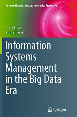 Kartonierter Einband Information Systems Management in the Big Data Era von Robert Drake, Peter Lake