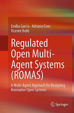 Couverture cartonnée Regulated Open Multi-Agent Systems (ROMAS) de Emilia Garcia, Vicente Botti, Adriana Giret